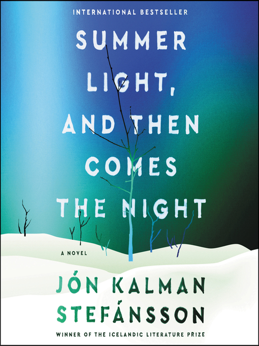 Title details for Summer Light, and Then Comes the Night by Jon Kalman Stefansson - Available